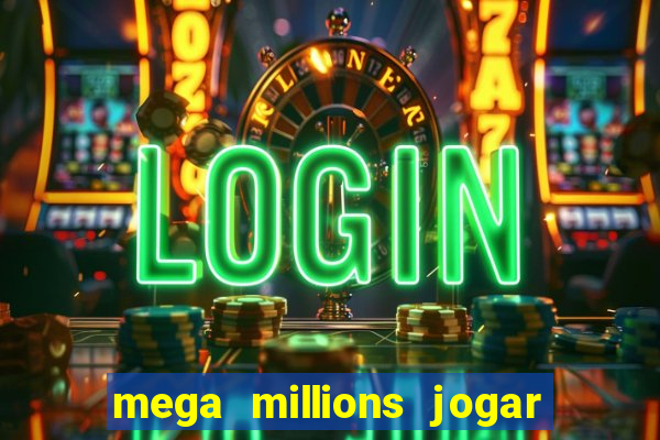 mega millions jogar do brasil